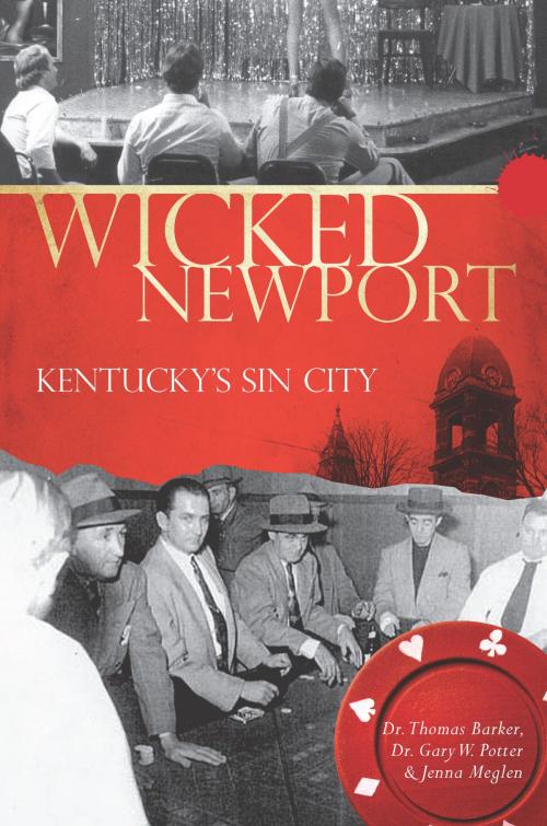 Cover of the book Wicked Newport by Dr. Thomas Barker, Dr. Gary W. Potter, Jenna Meglen, Arcadia Publishing Inc.