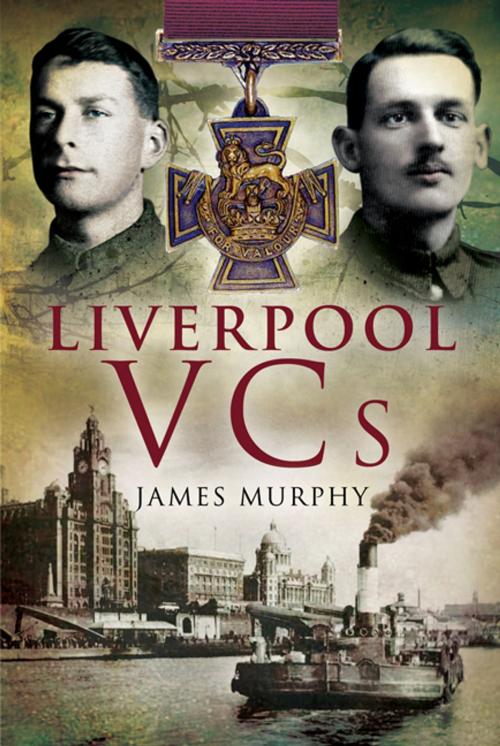 Cover of the book Liverpool VCS by James   Murphy, Pen and Sword