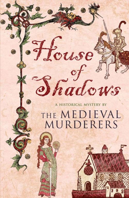Cover of the book House of Shadows by The Medieval Murderers, Simon & Schuster UK