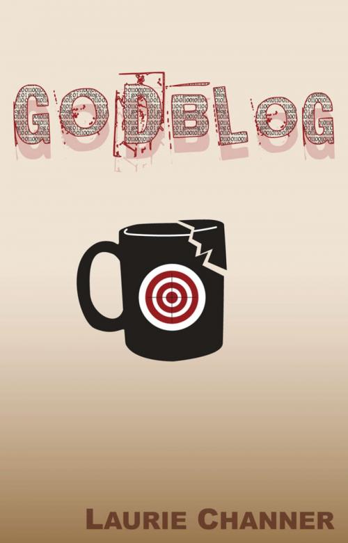 Cover of the book Godblog by Laurie Channer, Dundurn