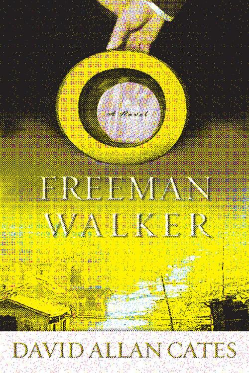 Cover of the book Freeman Walker by David Allen Cates, Unbridled Books