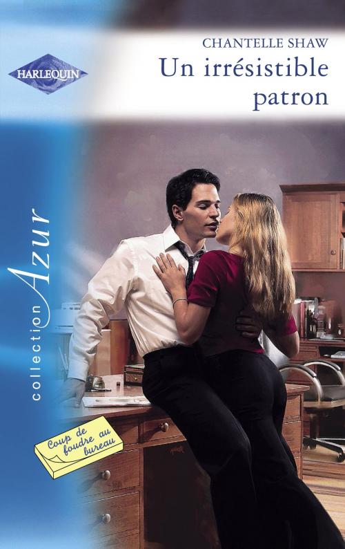 Cover of the book Un irrésistible patron (Harlequin Azur) by Chantelle Shaw, Harlequin