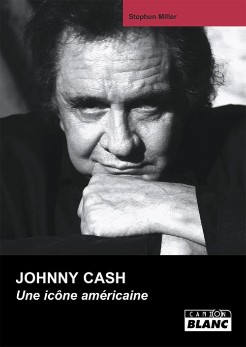 Cover of the book JOHNNY CASH by Stephen Miller, Camion Blanc