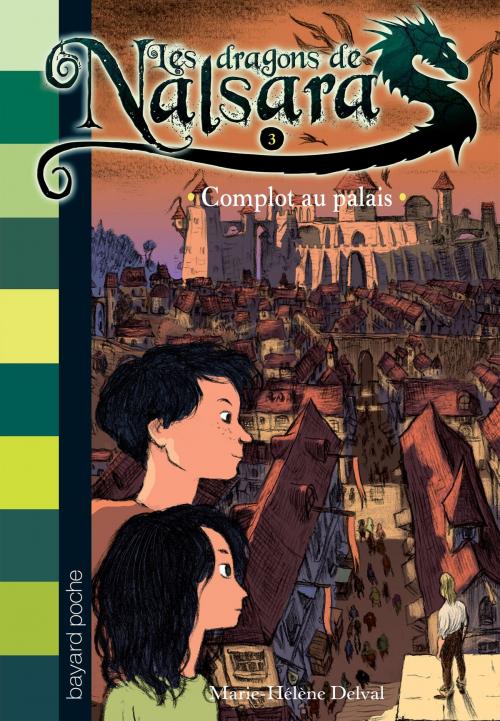 Cover of the book Les dragons de Nalsara, Tome 3 by Marie-Hélène Delval, Bayard Jeunesse