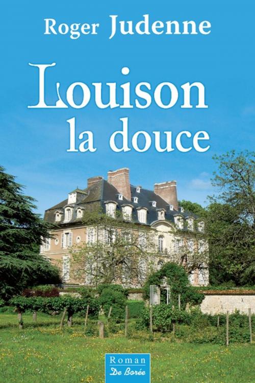 Cover of the book Louison la douce by Roger Judenne, De Borée