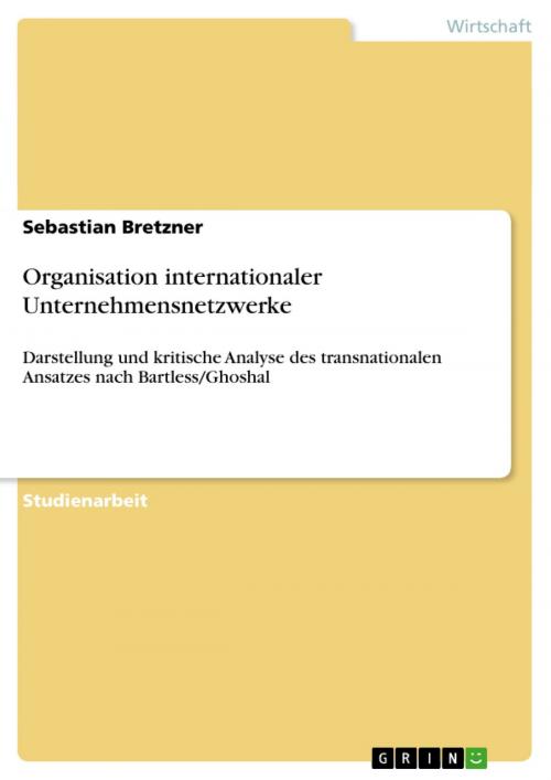 Cover of the book Organisation internationaler Unternehmensnetzwerke by Sebastian Bretzner, GRIN Verlag