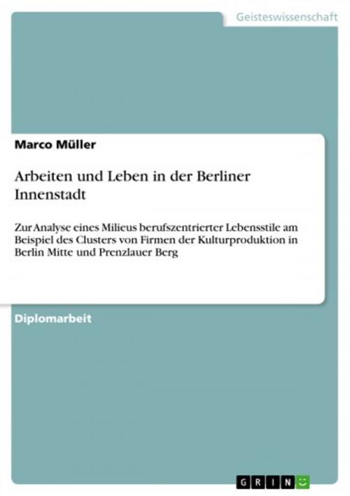 Cover of the book Arbeiten und Leben in der Berliner Innenstadt by Marco Müller, GRIN Verlag