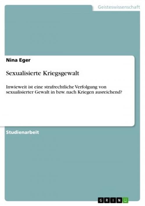 Cover of the book Sexualisierte Kriegsgewalt by Nina Eger, GRIN Verlag