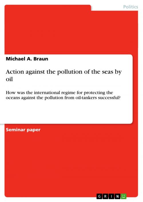 Cover of the book Action against the pollution of the seas by oil by Michael A. Braun, GRIN Publishing