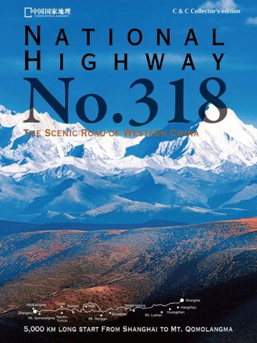 Cover of the book National Highway No. 318 - The Scenic Road of Western China by David Shu-Fan KWOK, C&C Global Publishing Limited