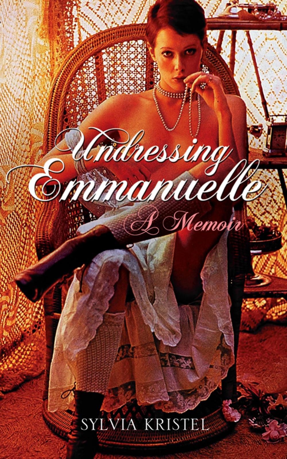 Big bigCover of Undressing Emmanuelle: A memoir