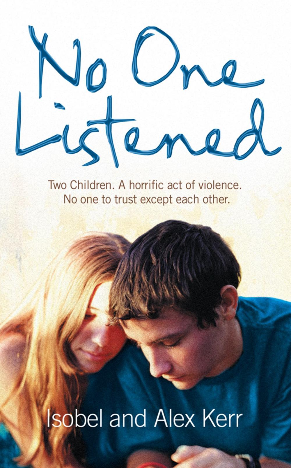 Big bigCover of No One Listened: Two children caught in a tragedy with no one else to trust except for each other