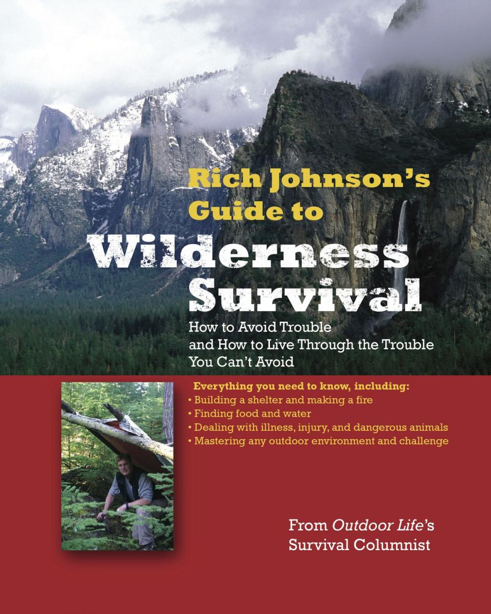 Big bigCover of RICH JOHNSON'S GUIDE TO WILDERNESS SURVIVAL : How to Avoid Trouble and How to Live Through the Trouble You Can't Avoid: How to Avoid Trouble and How to Live Through the Trouble You Can't Avoid