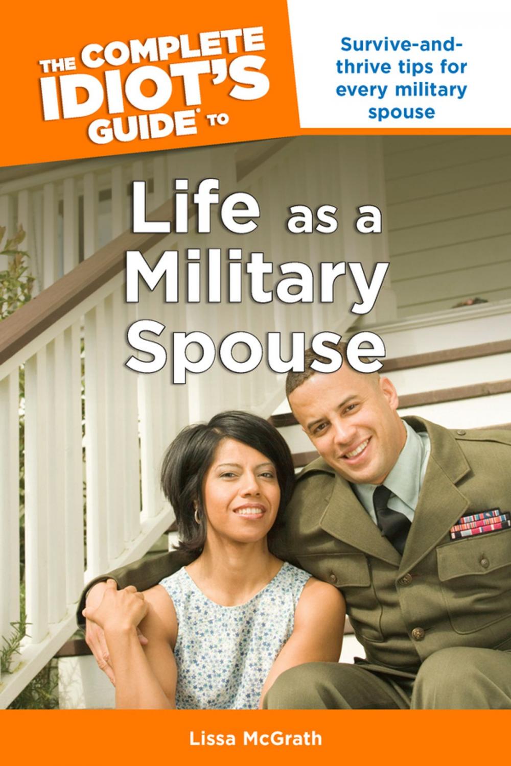 Big bigCover of The Complete Idiot's Guide to Life as a Military Spouse