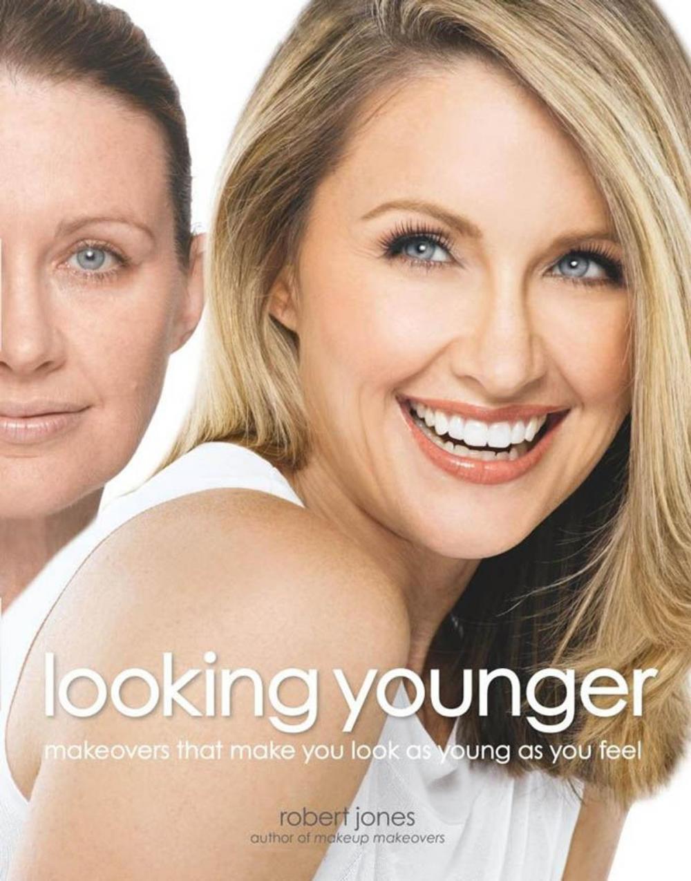 Big bigCover of Looking Younger: Makeovers That Make You Look as Young as You Feel