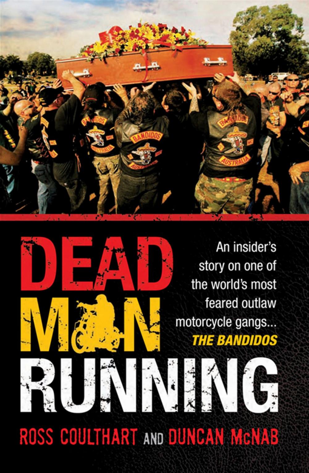 Big bigCover of Dead Man Running: An insider's story on one of the world's most feared outlaw motorcycle gangs ... The Bandidos