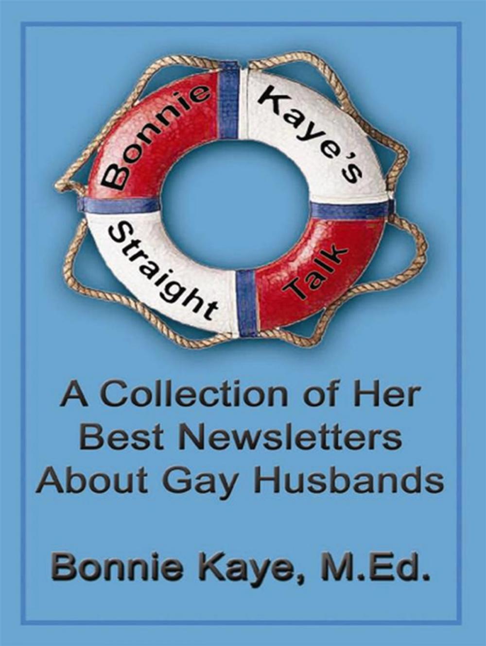 Big bigCover of Bonnie Kaye's Straight Talk: A Collection Of Her Best Newsletters About Gay Husbands