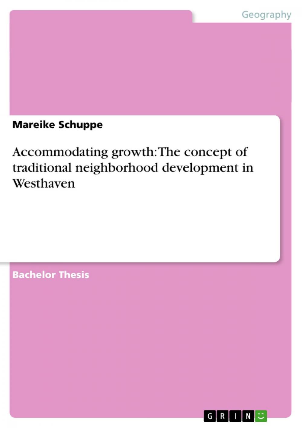 Big bigCover of Accommodating growth: The concept of traditional neighborhood development in Westhaven