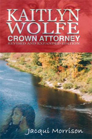 Cover of the book Kaitlyn Wolfe: Crown Attorney by Patricia Grasso