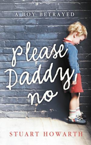Cover of the book Please, Daddy, No: A Boy Betrayed by Julie Shaw
