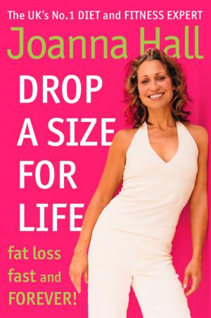 Cover of the book Drop a Size for Life: Fat Loss Fast and Forever! by John Fisher