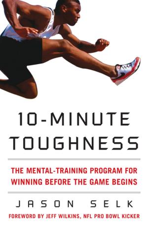 Cover of 10-Minute Toughness : The Mental Training Program for Winning Before the Game Begins