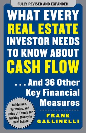 Book cover of What Every Real Estate Investor Needs to Know About Cash Flow... And 36 Other Key Financial Measures