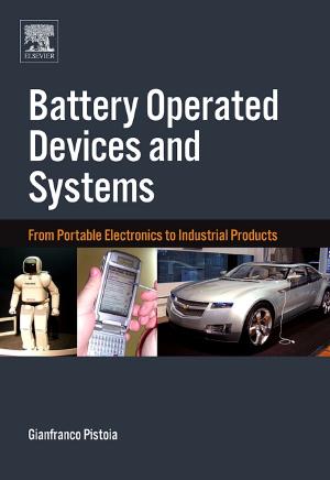 Cover of the book Battery Operated Devices and Systems by Ali Jahan, Ph.D., Kevin L Edwards, Ph.D., Marjan Bahraminasab, Ph.D.