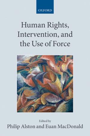 Cover of the book Human Rights, Intervention, and the Use of Force by Thomas Hardy, Penny Boumelha