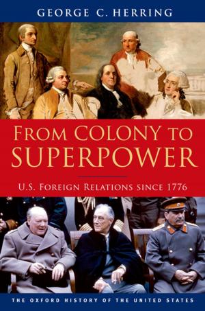 Cover of the book From Colony to Superpower:U.S. Foreign Relations since 1776 by W. Stephen Smith