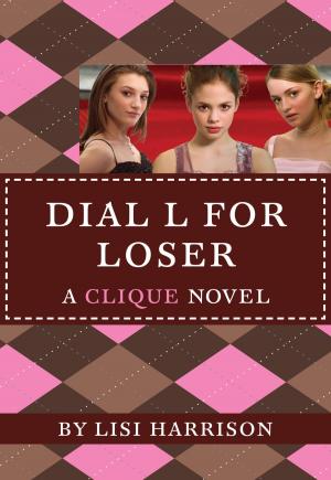 Cover of the book The Clique #6: Dial L for Loser by Annie Auerbach, Annie Auerbach