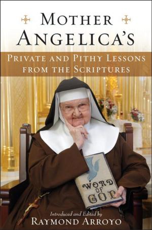 Cover of the book Mother Angelica's Private and Pithy Lessons from the Scriptures by Derrick Niederman, David Boyum