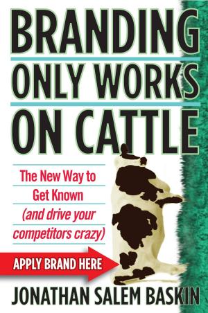 Book cover of Branding Only Works on Cattle