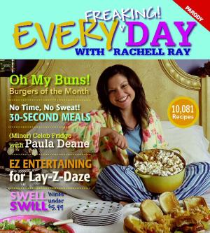 Cover of the book Every Freaking! Day with Rachell Ray by J. A. Redmerski