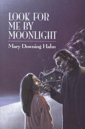 Cover of the book Look for Me by Moonlight by Lois Lowry