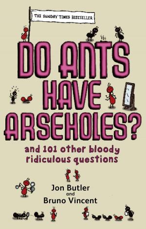 Cover of the book Do Ants Have Arseholes? by Scott Mills