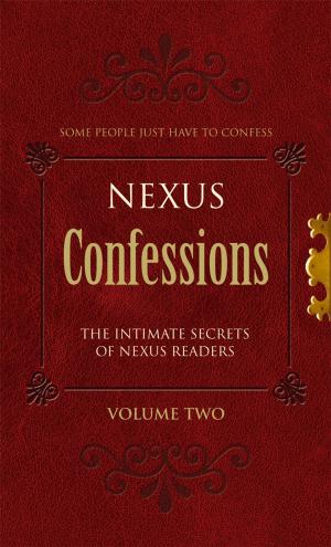 Cover of the book Nexus Confessions: Volume Two by Anne Tourney