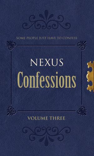 Cover of the book Nexus Confessions: Volume Three by Lisette Ashton