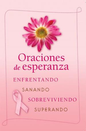 Cover of the book Oraciones de esperanza by Paul Wilkes