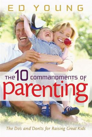 Cover of the book The 10 Commandments of Parenting by Charles Pfeiffer