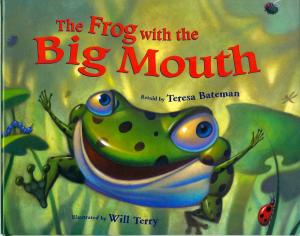 Cover of the book The Frog with the Big Mouth by Teresa Bateman, Nadine Bernard Westcott