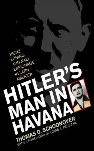Cover of the book Hitler's Man in Havana by Michael J. Shapiro