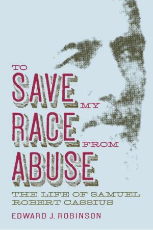 Cover of the book To Save My Race from Abuse by Earl H. Tilford