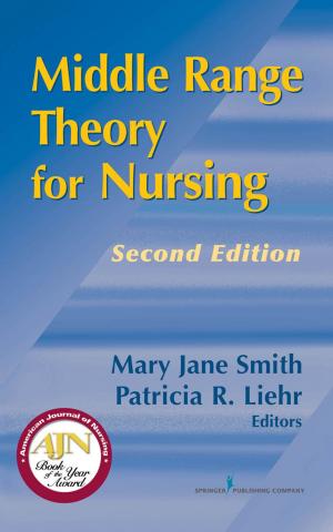 Cover of the book Middle Range Theory for Nursing, Second Edition by Martha Henderson, MSN, Dr Min, Laura Hanson, MPH, MD, Kimberly Reynolds, MPA