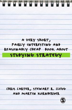 Cover of the book A Very Short, Fairly Interesting and Reasonably Cheap Book About Studying Strategy by Ray Pawson