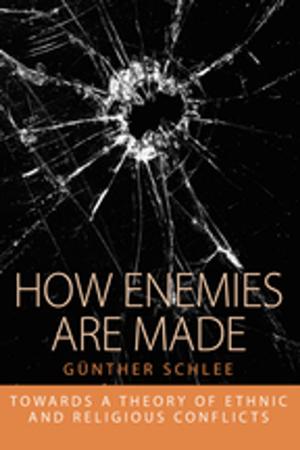 Cover of the book How Enemies Are Made by Bastiaan Rijpkema, René Cuperus, Paul Cliteur
