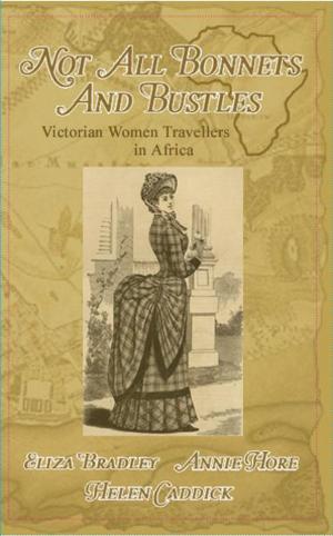 Cover of the book Not Just Bonnets and Bustles by Martyn Beardsely