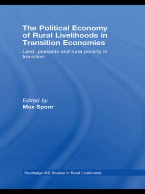 Cover of the book The Political Economy of Rural Livelihoods in Transition Economies by Chenyang Li