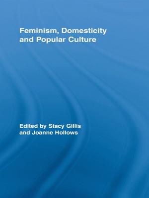 Cover of the book Feminism, Domesticity and Popular Culture by Fred A Newcom, Jerome Sachs