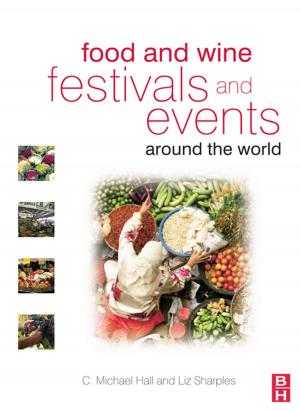 Cover of the book Food and Wine Festivals and Events Around the World by Craig Williams, David James, Cassie Wilson